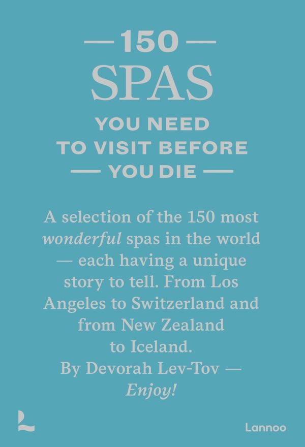 150 Spas You Need to Visit Before You Die By Devorah Lev-Tov