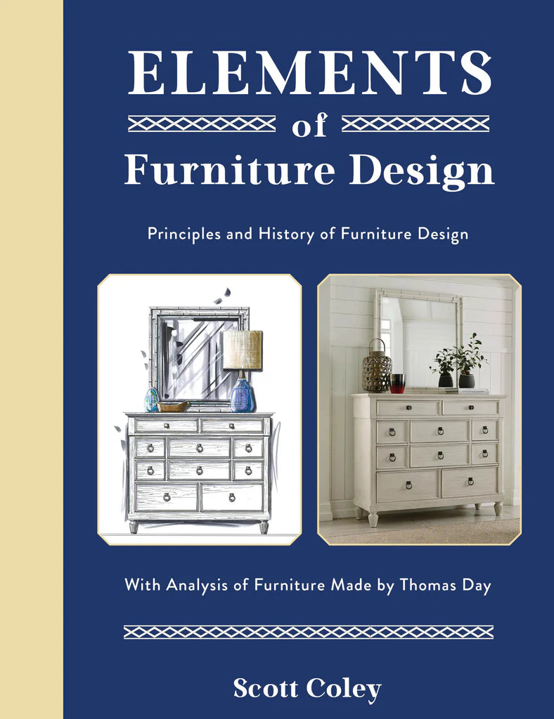 Elements of Furniture Design: Principles and History of Furniture Design By Scott Coley